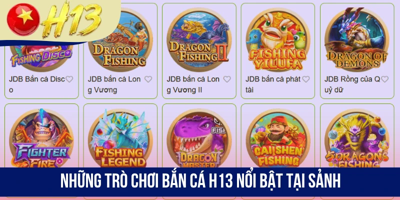 Những trò chơi bắn cá H13 nổi bật tại sảnh